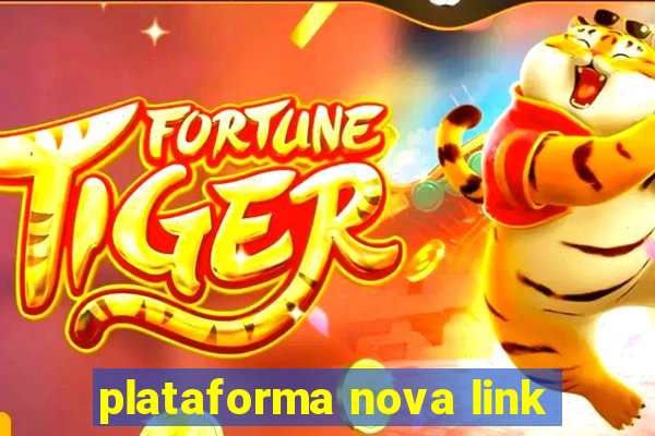 plataforma nova link